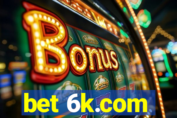 bet 6k.com